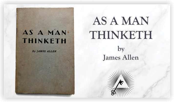As a Man Thinketh (James Allen)
