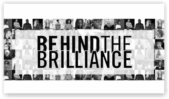 Behind the Brilliance